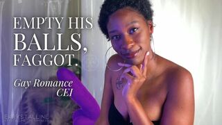 Empty His Balls, Faggot. Full Video eKRYSTALLINE Encouraged Bi Ebony Femdom CEI Gay JOI