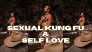Sex Kung Fu & Self Love: Master Sex Life and Love Self Erotically