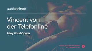 Vincent from the Telefonline - Gay Audio Sex Stories - Phone Sex (Episode 1)