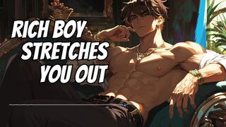 Rich Boy Stretches Your Ass Out
