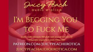 I'm Begging You to Fuck Me (Harder, Pound Me!)