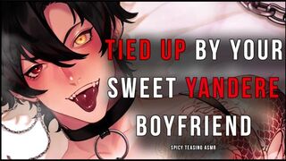 ꜱᴡᴇᴇᴛ & ꜱᴘɪᴄʏ ʏᴀɴᴅᴇʀᴇ ᴀꜱᴍʀ Waking up while being Tied up Obsessed & Loving Boyfriend x Listener SFW