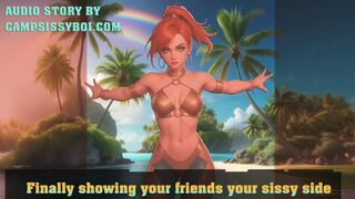 Finally showing your friends your sissy side