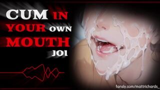 EAT YOUR OWN CUM JOI // CEI - AUDIO