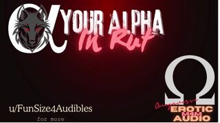 [Audio] [Omegaverse] Your Alpha Boyfriend is in Rut