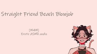 Your Straight Friend Wants a Beach Blowjob || Erotic ASMR audio [m4m] Male Moaning