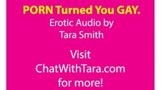 Porn Turned You Gay Erotic Audio by Tara Smith. Gay Encouragement Tease