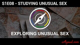 Exploring Unusual Sex S1E08 - Studying Unusual Sex