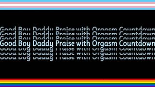Daddy Praise for FTM with Orgasm Countdown [M4FTM][M4TM][M4M][Trans Friendly]