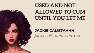 Used and Not Allowed To Cum Until He Lets You