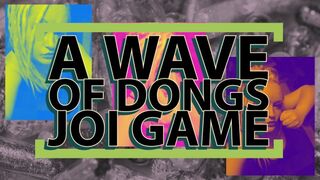 A wave of dongs The JOI Faggot GAME