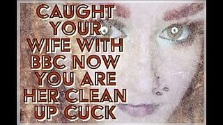 Caught your wife with BBC now you are her clean up cuck