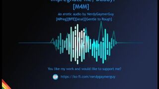 Impregnate me! | Erotic Audio for Men | Mpreg | Anal | BFE