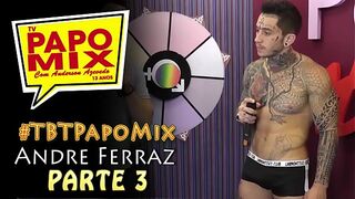 #TBTPapoMix - Controversial interview with bastard André Ferraz - Part 3 - Final - Shown in September 2015 - Our Twitter @TVPapoMix