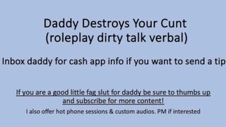 Daddy Destroys Your Cunt (Verbal Dirty Talk Roleplay)