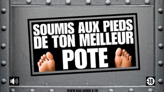 You're gonna get stepped on and jerked off with your buddy's feet. [ French Porn Audio ]