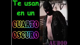 They use you in a dark room. AUDIO