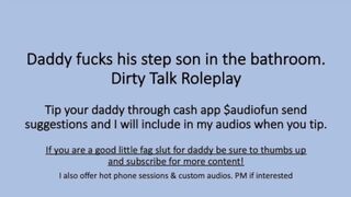 Daddy Fuckes His Step Son in the bathroom after his shower. (Verbal Dirty Talk Roleplay)