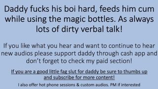 Daddy Fucks His Boy, Feeds Him Cum while using special bottles. (Verbal Dirty Talk)