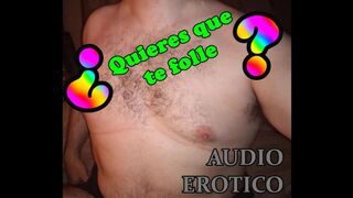Do you want me to fuck you? - Erotic audio in Spanish.