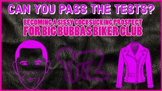 Becoming a Sissy Cocksucking Prospect for Big Bubbas Biker Club TAKE THE TESTS