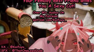 Your Femboy Best Friend Gives You a "Special" Cut!