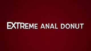 Extreme anal donut