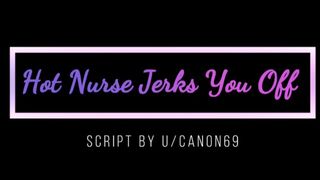 (M4M) Hot Nurse Jerks You Off (Audio) (Femboy) (Gentle Dom)