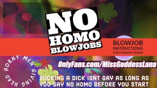 OF Wanna give head but afraid its Gay Welcome to No Homo BJ INSTRUCTIONS